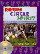 Drum Circle Spirit: Facilitating Human Potential Through Rhythm