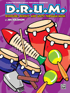 Drum: Discipline, Respect, and Unity Through Music