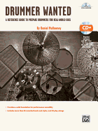 Drummer Wanted: A Reference Guide to Prepare Drummers for Real-World Gigs, Book & CD