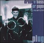 Drum'n'Bass for Papa/Plug EP's 1, 2 & 3