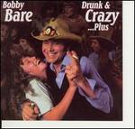 Drunk & Crazy...Plus