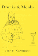 Drunks & Monks