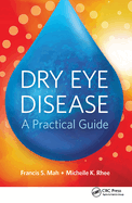 Dry Eye Disease: A Practical Guide