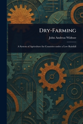Dry-Farming - Widtsoe, John Andreas