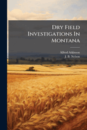 Dry field investigations in Montana