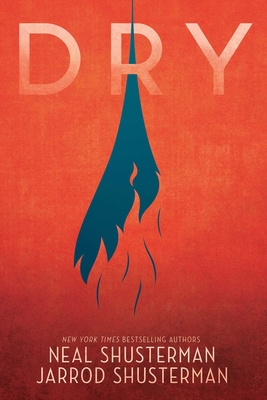 Dry - Shusterman, Neal, and Shusterman, Jarrod