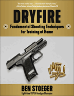 Dryfire: Fundamental Shooting Techniques for Training at Home