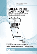 Drying in the Dairy Industry: From Established Technologies to Advanced Innovations