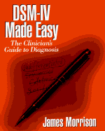 DSM-IV Made Easy: The Clinician's Guide to Diagnosis