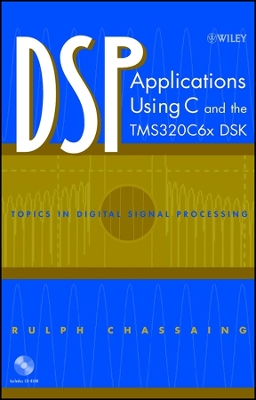 DSP Applications Using C and the Tms320c6x Dsk - Chassaing, Rulph