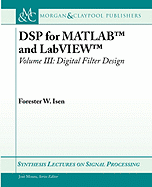 DSP for MATLAB(TM) and LabVIEW(TM) III: Digital Filter Design