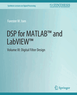DSP for Matlab(tm) and Labview(tm) III: Digital Filter Design