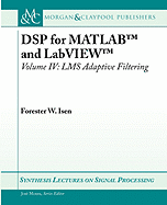 DSP for MATLAB(TM) and LabVIEW(TM) IV: Lms Adaptive Filtering