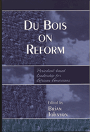 Du Bois on Reform: Periodical-Based Leadership for African Americans