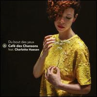 Du bout des yeux - Caf� des Chansons; Charlotte Haesen (vocals); Tobalita String Quartet