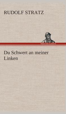 Du Schwert an Meiner Linken - Stratz, Rudolf