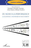 Du signe ? la performance: La notation, une pens?e en mouvement
