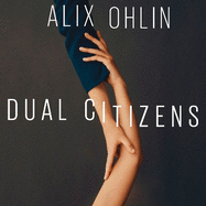 Dual Citizens: Shortlisted for the Giller Prize 2019