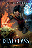 Dual Class: A LitRPG Adventure