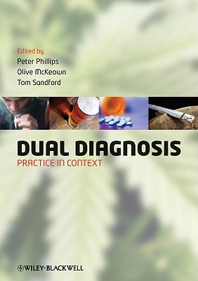 Dual Diagnosis - Phillips, Peter (Editor), and McKeown, Olive (Editor), and Sandford, Tom (Editor)
