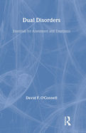 Dual Disorders: Essentials for Assessment and Treatment