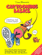 Duane Barnhart's cartooning basics : creating the characters