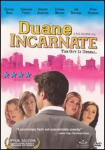 Duane Incarnate