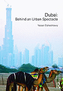Dubai: Behind an Urban Spectacle