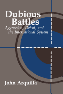 Dubious Battles: Aggression, Defeat, & the International System