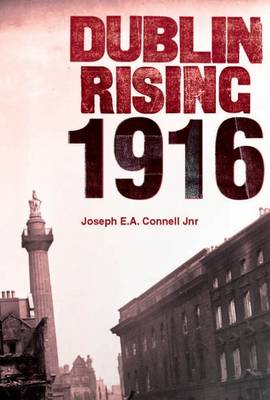 Dublin Rising 1916 - Connell, Joseph E. A.