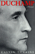 Duchamp: A Biography