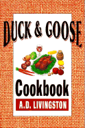Duck & Goose Cookbook - Livingston, A D