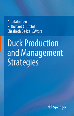 Duck Production and Management Strategies - Jalaludeen, A. (Editor), and Churchil, R. Richard (Editor), and Ba�za, Elisabeth (Editor)