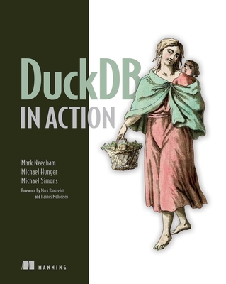 Duckdb in Action - Needham, Mark, and Hunger, Michael, and Simons, Michael