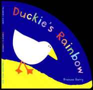 Duckie's Rainbow - Barry, Frances