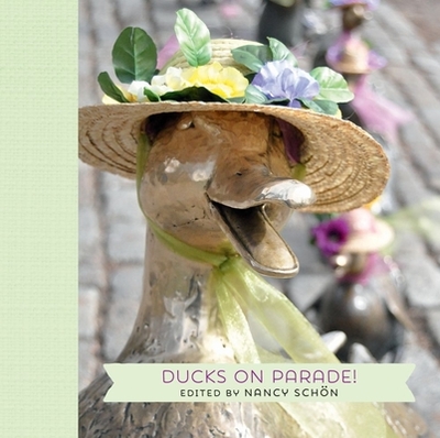 Ducks on Parade! - Sch�n, Nancy (Editor)