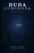 Duda Luminosa: Una conversaci�n sobre radiolog�a, memoria y luz