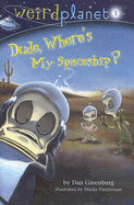 Dude, Where's My Spaceship?