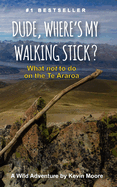 Dude, Where's My Walking Stick?