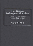 Due Diligence Techniques and Analysis: Critical Questions for Business Decisions