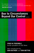 Due to Circumstances Beyond Our Control
