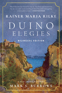 Duino Elegies: A New Translation (Bilingual Edition)
