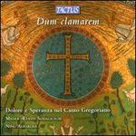 Dum clamarem: Dolore e Speranza nel Canto Gregoriano
