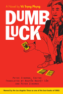 Dumb Luck: A Novel by Vu Trong Phung