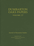 Dumbarton Oaks Papers, 77