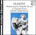 Dumont: Motets pour la chapelle du roy