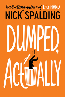 Dumped, Actually - Spalding, Nick