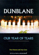 Dunblane: Our Year of Tears