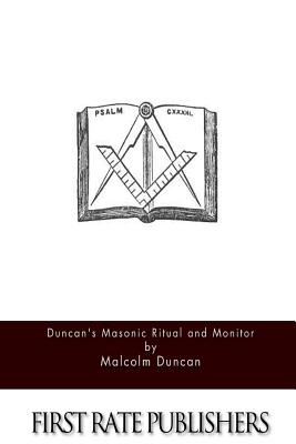 Duncan's Masonic Ritual and Monitor - Duncan, Malcolm