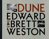 Dune - Weston, Brett (Photographer), and Weston, Edward (Photographer), and Woods, John (Text by)